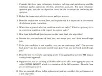 1. Consider the three basic techniques, iteration, indering, and partitioning, and the
relational algebra operators selection, projection, and join. For each technique-
operator pair, describe an algorithm based on the technique for evaluating the
operator.
2. Define the term most selective access path for a query.
3. Describe conjunctive normal form, and explain why it is important in the context
of relational query evaluation.
4. When does a general selection condition match an index? What is a primary term
in a selection condition with respect to a given index?
5. How does hybrid hash join improve on the basic hash join algorithm?
6. Discuss the pros and cons of hash join, sort-merge join, and block nested loops
join.
7. If the join condition is not equality, can you use sort-merge join? Can you use
hash join? Can you use index nested loops join? Can you use block nested loops
join?
8. Describe how to evaluate a grouping query with aggregation operator MAX using a
sorting-based approach.
9. Suppose that you are building a DBMS and want to add a new aggregate operator
called SECOND LARGEST, which is a variation of the MAX operator. Describe how
you would implement it.
10. Give an example of how buffer replacement policies can affect the performance of
a join algorithm.
