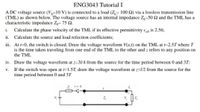 ENG3043 Tutorial I
A DC voltage source (Vs=10 V) is connected to a load (Z= 100 2) via a lossless transmission line
(TML) as shown below. The voltage source has an internal impedance Zg–50 £2 and the TML has a
characteristic impedance Z- 75 2.
i. Calculate the phase velocity of the TML if its effective permittivity c is 2.56;
ii. Calculate the source and load refection coefficients;
iii. At t-0, the switch is closed. Draw the voltage waveform V(z.1) on the TML at t=2.5T where T
is the time taken traveling from one end of the TML to the other and z refers to any position on
the TML
iv. Draw the voltage waveform at z=3/4 from the source for the time period between 0 and 37;
v. If the switch was open at =1.57, draw the voltage waveform at z=l/2 from the source for the
time period between 0 and 37
