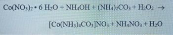 Answered: Co(NO3)2 6 H2O + NH4OH + (NH4)2CO3 +… | bartleby