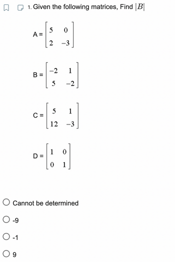 Answered: Given The Following Matrices, Find |B| | Bartleby