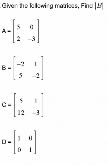 Answered Given The Following Matrices Find B Bartleby 0425