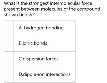 Answered: What is the strongest intermolecular… | bartleby