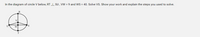 In the diagram of circle V below, RT _I_ SU , VW = 9 and WS = 40. Solve VS. Show your work and explain the steps you used to solve.
R
