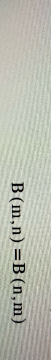 Answered: B (m,n) =B (n,m) | Bartleby