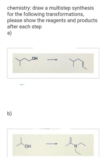 Answered: Chemistry: Draw A Multistep Synthesis… | Bartleby