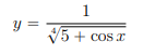 1
y =
V5 + cos I
