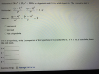 Determine if 36x + 25y = 900x is a hyperbola and if it is, which type it is.
