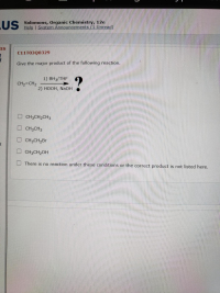 Give the major product of the following reaction.
1) ВН/THF
CH2=CH2
2) НООН, NаОН
ली
