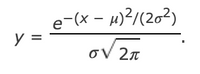 ### Gaussian (Normal) Distribution Function

The Gaussian distribution, also known as the normal distribution, is a fundamental concept in statistics and probability theory. It is represented by the function:

\[ y = \frac{e^{-\frac{(x - \mu)^2}{2\sigma^2}}}{\sigma\sqrt{2\pi}} \]

#### Explanation of Components:

- \( x \): The variable for which the function is evaluated.
- \( \mu \) (mu): The mean or expectation of the distribution (the center of the peak).
- \( \sigma \) (sigma): The standard deviation, which determines the width of the distribution.
- \( e \): The base of the natural logarithm, approximately equal to 2.71828.
- \( \pi \): Pi, a mathematical constant approximately equal to 3.14159.

#### Understanding the Function:

- The term \( (x - \mu)^2 \) measures the squared deviation of \( x \) from the mean \( \mu \).
- Dividing \( (x - \mu)^2 \) by \( 2\sigma^2 \) scales this deviation relative to the variance, providing a normalized measure of how far \( x \) is from the mean.
- The factor \( \frac{1}{\sigma\sqrt{2\pi}} \) ensures that the total area under the curve sums to 1, which is a requirement for probability distributions.

The Gaussian distribution is symmetric about the mean \( \mu \) and its shape is called a "bell curve." It describes how data points are distributed around the mean—most values cluster around the mean and the probabilities decrease as you move away from the mean in both directions.

This function is widely used in various fields including statistics, natural sciences, and social sciences to represent uncertain or noisy measurements, errors, and other naturally occurring distributions.