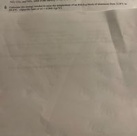 The image contains a physics problem related to thermodynamics:

---

**Problem:**

Calculate the energy needed to raise the temperature of an 850.0-g block of aluminum from 22.8°C to 94.6°C. 
(Specific heat of Al = 0.900 J/g°C)

---

**Explanation:**

To calculate the energy required, use the formula:

\[ Q = mc\Delta T \]

where:
- \( Q \) is the heat energy (in joules),
- \( m \) is the mass (in grams),
- \( c \) is the specific heat capacity (in J/g°C),
- \( \Delta T \) is the change in temperature (in °C).

Plug in the given values:
- \( m = 850.0 \, \text{g} \),
- \( c = 0.900 \, \text{J/g°C} \),
- \( \Delta T = 94.6°C - 22.8°C = 71.8°C \).

Calculate \( Q \) to find the energy needed.