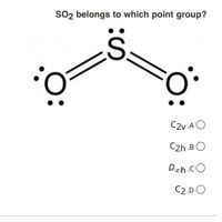 Answered: sO2 belongs to which point group? C2v… | bartleby