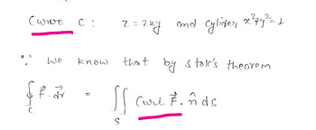 Curve
"'
@
We
C
C!
know
f. dr
fansso
2=227 and cylider x ²7y² = 1
that by stoke's theorem
Curl Finds
S