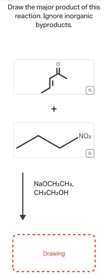 Draw the major product of this
reaction. Ignore inorganic
byproducts.
+
NaOCH2CH3,
CH3CH2OH
Drawing
NO2
Q