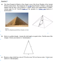 Below is a golden triangle. Assume the side length a is equal to 8cm. Find the area of the
triangle. Correct your answer to 1 decimal place.
Express a slope which has a rise of 170 m for every 765 m of run as a ratio. Correct your
answer to 1 decimal place.
