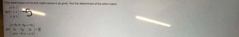 if the determinant of the first matrix below is as given, find the determinant of the other matrix.
abc
det rs!
5
xyz
a-9x b-9y c-9z
det 3x 3y 3z 0
-a+r-bts-c+t