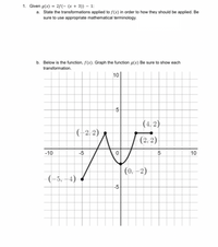 Answered: 1. Given g(x) = 2f(- (x + 3)) – 1: a.… | bartleby