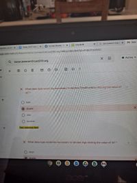 G que pasa in englis X
M Data
E Tarea, 2021 Dia 3 x
K Kaiden Brooks - 2 x Classkick
Español LEI Ot
ogle.com/mail/u/0/#search/kieran.brennan%40cusd200.org/FMfcgzGljlmJhwfBjGnPVljxZfhmdWZC
O Active ▼
Q kieran.brennan@cusd200.org
95
X What data type would be necessary to declare TotalStudents storing the value of
14? *
byte
O double
char
boolean
Your response here:
X What data type would be necessary to declare Age storing the value of 16? *
O short
Odouble
acer
