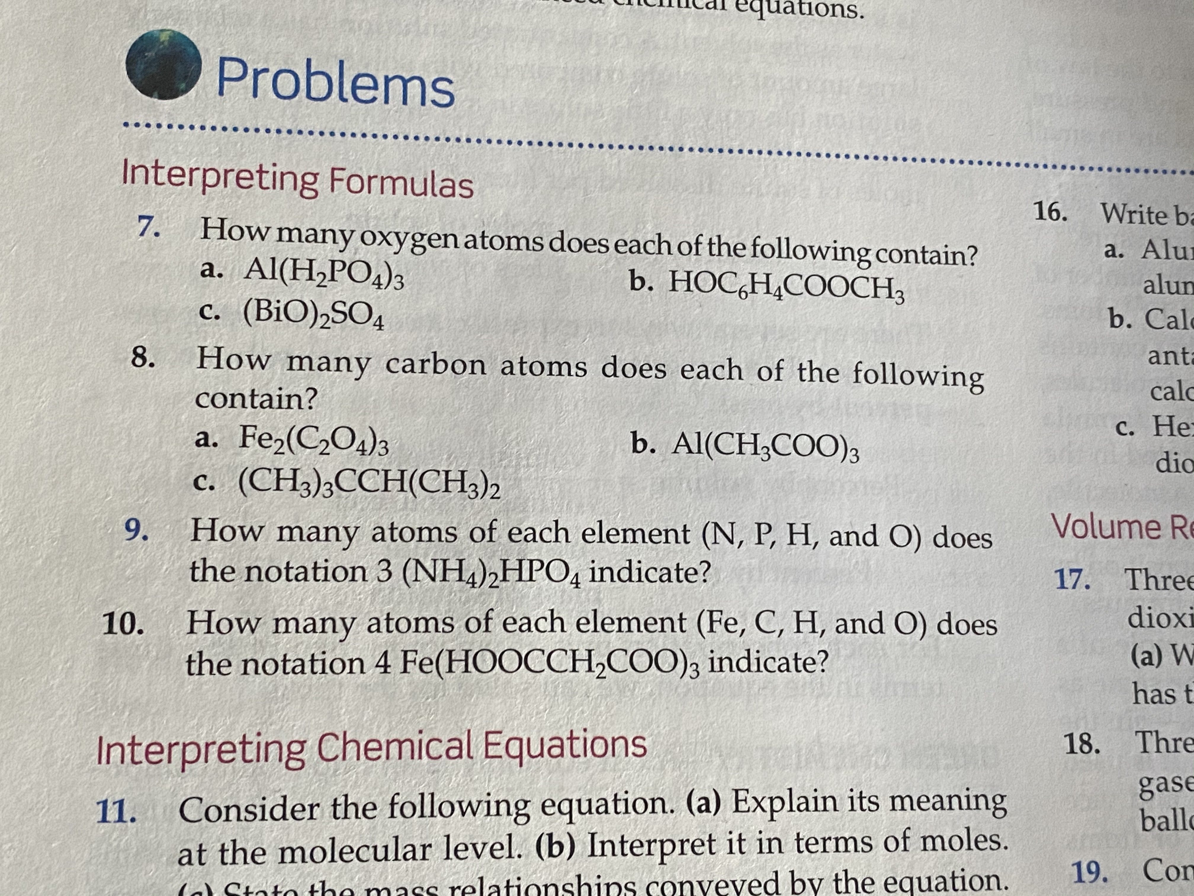 16.
7. How many oxygen atoms does each of the following contain?
a. Al(H,PO4)3
c. (BiO),SO4
b. HOC,H¿COOCH3
C.
