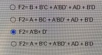 O F2- B+
B'C +A'BD + AD + B'D
O F2-A+BC + A'BD' + AD + B'D
F2%3DA'B+ D'
O F2-A+B'C+A'BD' +
AD+B'D
