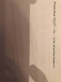 Prove that 25|(6" – 5n – 1) for all positive integers n.
