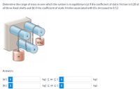 Determine the range of mass m over which the system is in equilibrium (a) if the coefficient of static friction is 0.20 at
all three fixed shafts and (b) if the coefficient of static friction associated with B is increased to 0.52.
6 kg
B
Answers:
(a) ( i
kg) < m < ( i
kg)
(b) ( i
kg) < m < ( i
kg)
