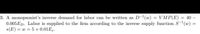 3. A monopsonist's inverse demand for labor can be written as D-'(w) = VMP(E) = 40 –
0.005ED. Labor is supplied to the firm according to the inverse supply function S-(w)
s(E) = w = 5+ 0.01E3.
%3D
