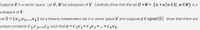 Suppose V is a vector space. Let U, W be subspaces of V. Carefully show that the set U +W= {u+w[u EU, wEW} is a
subspace of V.
Let S = {V1,V2.Vk} be a linearly independent set in a vector space V and suppose u Espan(S). Show that there are
unique constants C1,C2..,C k such that u =C1Vi+C2V2+..+CkVk-
