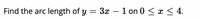 Find the arc length of y = 3x – 1 on 0 < x < 4.
-
