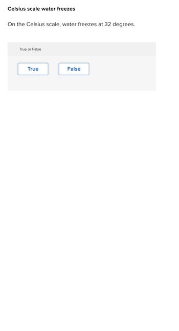 Celsius scale water freezes
On the Celsius scale, water freezes at 32 degrees.
True or False
True
False