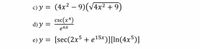 c) y = (4x² – 9)(V4x² + 9)
csc(x*)
d) у %3
e 6x
e) y = [sec(2x5 +e15x)][In(4x5)]
