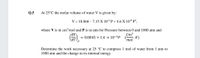 Q.5
At 25°C the molar volume of water V is given by:
V = 18.066 – 7.15 X 10ª P + 4.6 X 108 P²,
where V is in cm/mol and P is in atm for Pressure between 0 and 1000 atm and
Ст3
. К)
`mol
= 0.0045 + 1.4 × 10-6P
ƏT,
Determine the work necessary at 25 °C to compress 1 mol of water from 1 atm to
1000 atm and the change in its internal energy.
