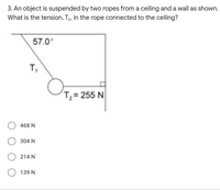 Answered: 3. An Object Is Suspended By Two Ropes… | Bartleby