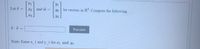 Y1
Let v
and w
be vectors in R3. Compute the following.
Y2
43
Preview
Note: Enter x 1 and y_1 for r1 and y1.
