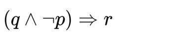 (q ^ ¬p) = r
Δη