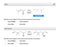 Part 1:
[1] X
[2] H20
view structure
Select the correct reagent X. There may be more than one correct answer.
CH;=CHMgBr 7 (CH,=CH),CuLi
CH;=CHB
CH,=CHL¡
Part 2 out of 2
[1] Y
[2] H20
OH
Select the correct reagent Y. There may be more than one correct answer.
CH;=CHMgBr O CH,=CHLI
CH;=CHB
(CH;=CH);CuLi
