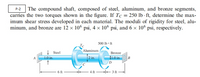 P-2 The compound shaft, composed of steel, aluminum, and bronze segments,
carries the two torques shown in the figure. If Tc = 250 lb - ft, determine the max-
imum shear stress developed in each material. The moduli of rigidity for steel, alu-
minum, and bronze are 12 x 10° psi, 4 × 10° psi, and 6 × 10° psi, respectively.
500 Ib ft
Aluminum
|2 in.
! Steel
1.0 in.
Bronze
1.0 in.
B
6 ft
4 ft - 3 ft
