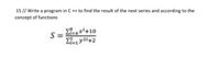 15 // Write a program in C++ to find the result of the next series and according to the
concept of functions
E4x+10
