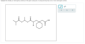 Highlight the chirality (or stereogenic) center(s) in the given compound. A compound may have one or more stereogenic centers.
msor
N
H
OH
X