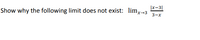 Show why the following limit does not exist: lim,-3
|x-3|
3-х
