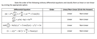 State the order of the following ordinary differential equations and classify them as linear or non-linear
by circling the appropriate option.
Differential Equation
Order
Linear/Non-Linear (Circle the Answer)
déy
dy
+t3.
dt6
dt
+ 5 sin(5t)
(6t – e*t)
= ye-4t
Linear
Non-Linear
d*f
%3D p lIn(-4p) + бе5p
dp*
Linear
Non-Linear
sinh
- In(4y) y"
%3D 5 cos(5ух) —у?у' + Зх
Linear
Non-Linear
(1 — х)у" — 8хy' +
4y
9cos(xy)
Linear
Non-Linear
