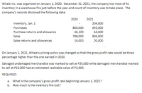 Whale Inc. was organized on January 1, 2020. December 31, 2021, the company lost most of its
inventory in a warehouse fire just before the year-end count of inventory was to take place. The
company's records disclosed the following data:
2020
2021
Inventory, Jan. 1
204,000
Purchases
860,000
692,000
Purchase returns and allowance
46,120
64,600
Sales
788,000
836,000
Sales returns and allowances
16,000
20,000
On January 1, 2021, Whale's pricing policy was changed so that the gross profit rate would be three
percentage higher than the one earned in 2020
Salvaged undamaged merchandise was marked to sell at P24,000 while damaged merchandise marked
to sell at P16,000 had an estimated realizable value of P3,600.
REQUIRED:
a. What is the company's gross profit rate beginning January 1, 2021?
b. How much is the inventory fire lost?
