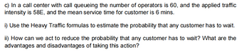 Answered: c) In a call center with call queueing… | bartleby