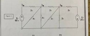 Figure 1
E₁
60v
20
40
40
20
20
20
R5
20
E₂
+ / 20v