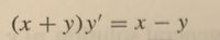 (x + y)y' = x – y
%3D
%3D
