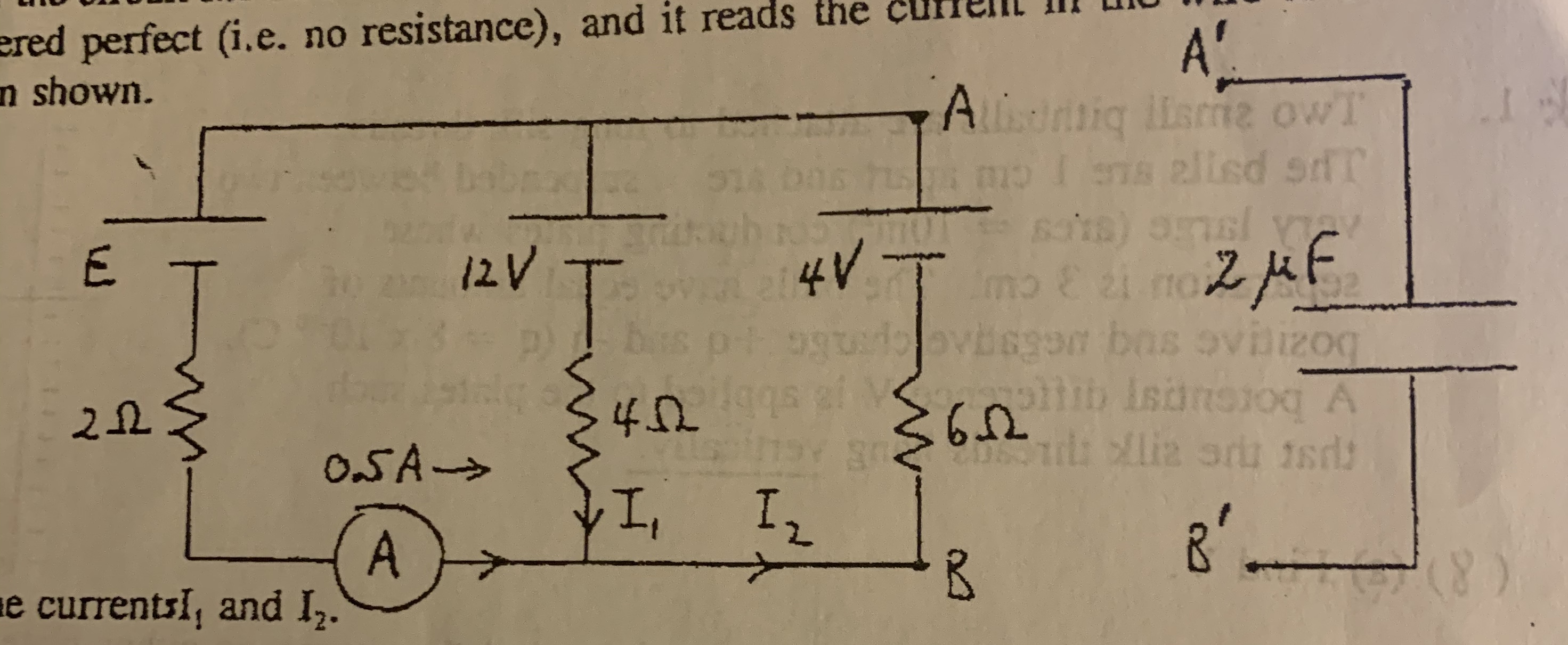 ed perfect (i.e. no resistance), and if reau
shown.
A'
Adntig lisme owT
) ansl y
12V
4V
ovEsson bas ovii2oq
plib IsaneoqA
bas
currentsi, and I,.
(8)
