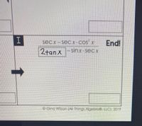 secx-secx COS X
End!
2+an X
sinx-secx
O Gina Wilson (Al Things Algebro, LLC), 2019
