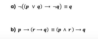 Answered: a) ((p v q) → ¬q) = q b) p→ (r→q) =… | bartleby