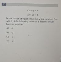 Answered: - 3x + y = 6 ax + 2y = 4 In the system… | bartleby