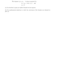 The sequence ao, ɑ1, ɑ2, . . . is given recursively by
ak = ak-1 + 6k, k >1 and
ao = 6 .
(a) Use iteration to guess an explicit formula for the sequence.
(b) Use mathematical induction to verify the correctness of the formula you obtained in
part (a).
