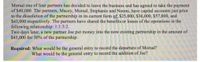 Morsal one of four partners has decided to leave the business and has agreed to take the payment
of $40,000. The partners, Macey, Morsal, Stephanie and Noemi, have capital accounts just prior
to the dissolution of the partnership in its current form of. $25,000, $36,000, $57,000, and
$43,000 respectively. The partners have shared the benefits or losses of the operations in the
following relationship: 1:1:3:2.
Two days later, a new partner Joe put money into the now existing partnership in the amount of
$45,000 for 30% of the partnership.
Required: What would be the general entry to record the departure of Morsal?
What would be the general entry to record the addition of Joe?
